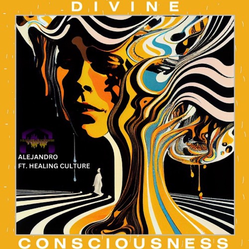 ALEJANDRO - Divine Consciousness Feat. Healing Culture (Extended Mix)