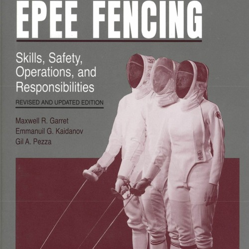 Stream READ Foil, Saber, and ?p?e Fencing Skills, Safety, Operations