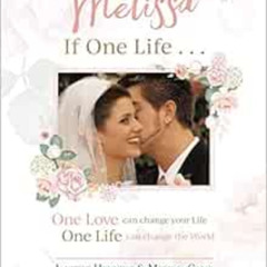 FREE EPUB 💕 Melissa, If One Life by Janette Henning,Melissa Camp,Jeremy Camp PDF EBO