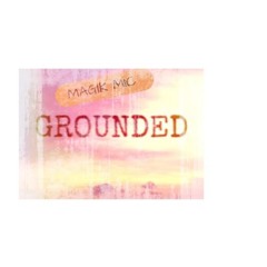 MAGIK  MIC - GROUNDED