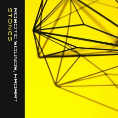 Robotic Sounds & Hadart - Stones