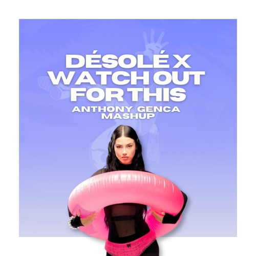 Désolé x Watch Out For This(Bumaye) Remix (Anthony Genca Mashup) ANNA vs. Major Lazer *FREEDOWNLOAD*