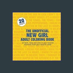 [Ebook] 🌟 The Unofficial New Girl Adult Coloring Book: 20 Pages of Your Favorite Moments From Your