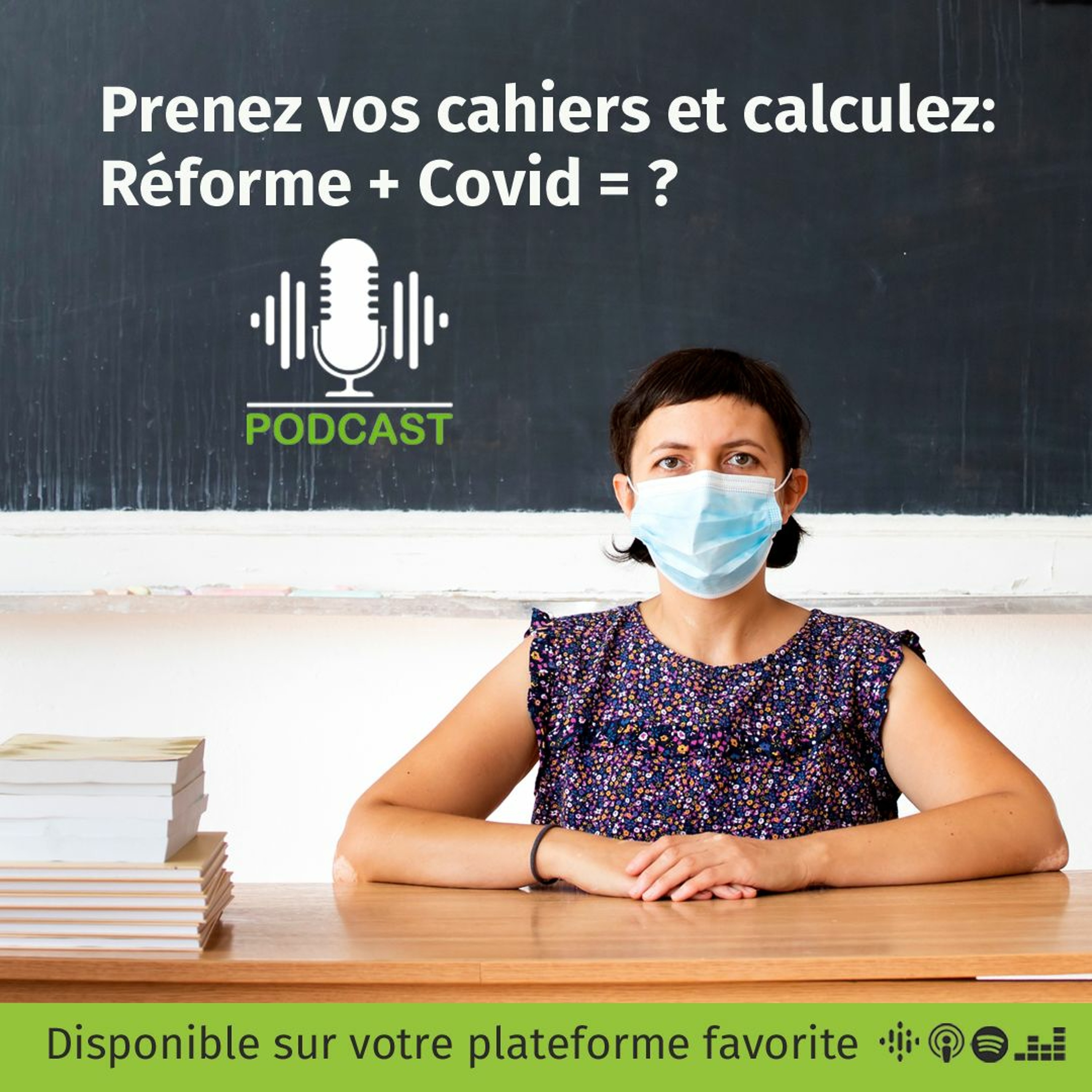 Prenez vos cahiers et calculez: Réforme + Covid = ? episode artwork