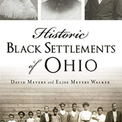 [Access] EPUB ✏️ Historic Black Settlements of Ohio by  David Meyers &  Elise Meyers
