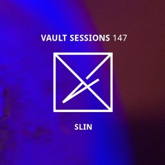 Vault Sessions #147 - Slin
