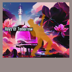 Rays Of Tomorrow