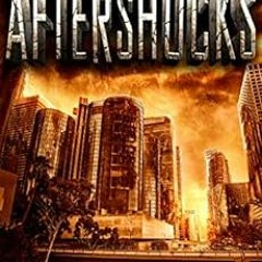 ACCESS [EPUB KINDLE PDF EBOOK] Aftershocks: The Aftershocks Series Book 1: (A Post-Ap
