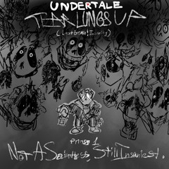 UNDERTALE: TEAR LUNGS UP (LastBreath!Insanity) Phase 1 - Not a Saintless, Still Insaniest
