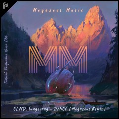 CLMD, Tungevaag - Dance (Megazeus Remix) |Festival Progressive House Edit|