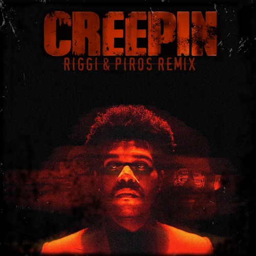 The Weeknd - Creepin' (Riggi & Piros Remix)