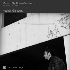 Hughes Giboulay - Motor City House Sessions Vol.2 - Out 21.02.2020