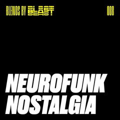 Blends By Blast 008 - Neurofunk Nostalgia