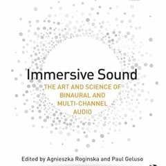 ✔Ebook⚡️ Immersive Sound: The Art and Science of Binaural and Multi-Channel Audio (Audio Engine