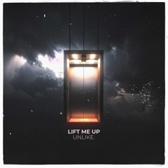 Lift Me Up - UNLIKE.