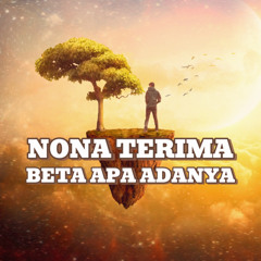 Nona Terima Beta Apa Adanya