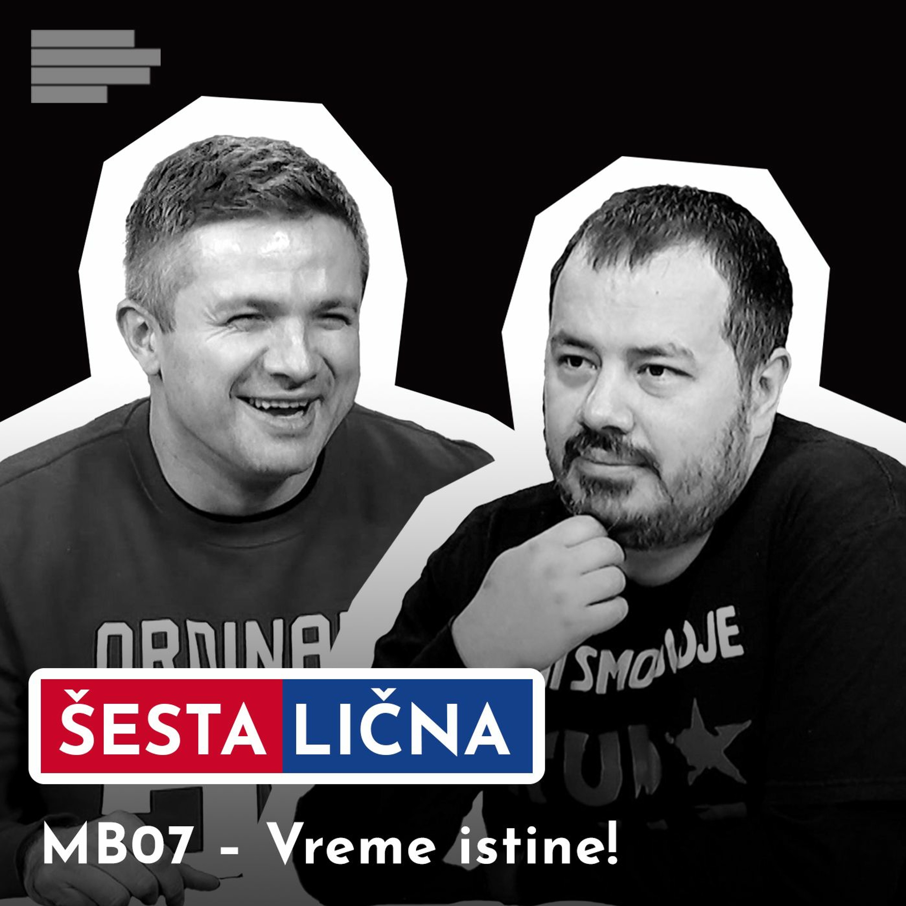 ŠESTA LIČNA: MB07 – Vreme Istine!