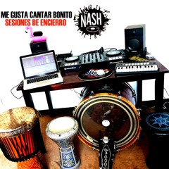 Me Gusta Cantar Bonito - Electro décimas (Sesiones de encierro) DJ NASH 2020