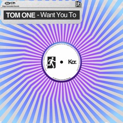 Tom One - Want You To [Kings Commotion Records]
