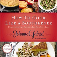 (✔PDF✔) (⚡READ⚡) How to Cook Like a Southerner: Classic Recipes From the South's