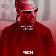 FRENCH TOCH RADIO SHOW BY KOSHI | JUN.02.2025