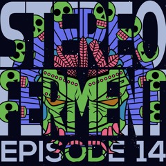 Stereo Ferment Episode 14