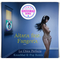 La Chica Perfecta (KrossMad K-Pop Version)