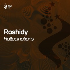 [OUT NOW!] Rashidy - Hallucinations (Original Mix) [TAR#138]