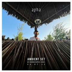 Agha - Ambient set @ Soundscapes Festival | Zanzibar [09.07.22]