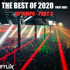The Best Of 2020 (First Half) Uptempo Part #4 by Fylix (LWTS #15)
