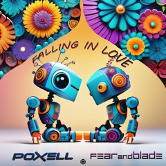 Poxell & Fear And Blade - Falling In Love >> Out Soon >> Blue Tunes