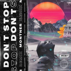 Dukewood - Don't Stop (MONTNER REMIX)