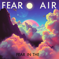 Fear in the Air