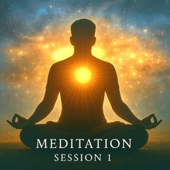 Meditation Session1 ( part 1)