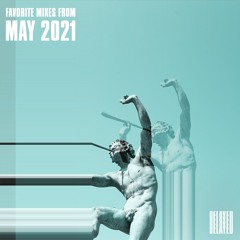 Favorite Mixes from May 2021