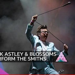 Rick Astley & Blossoms Perform The Smiths Glastonbury 2023