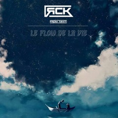RCK - Le Flow De La Vie