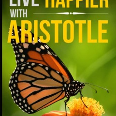 ⚡Audiobook🔥 Live Happier with Aristotle: Inspiration and Workbook (Daily Philoso