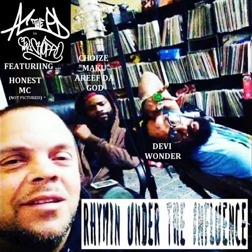 R.U.I. (Rhymin Under The Influence) - A.C. The P.D. aka El Choppo ft Honest, Devi Wonder and Maku