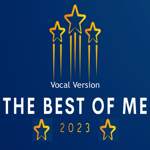 Stream The Best Of Me 2023 © (VOCAL VERSION) by Newton Singer ...