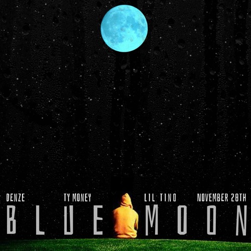 Blue Moon FT. LiL Tino & Ty Money
