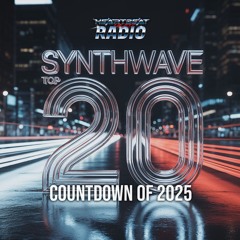 #85 Top 20 Synthwave Countdown 2025