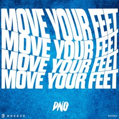 MOVE YOUR FEET