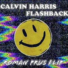 Calvin Harris - Flashback (Roman Prus Flip) [Free Download]