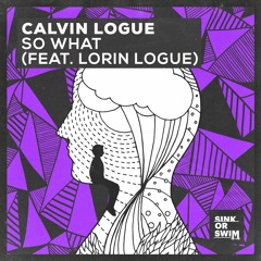 Calvin Logue - So What (feat. Lorin Logue)