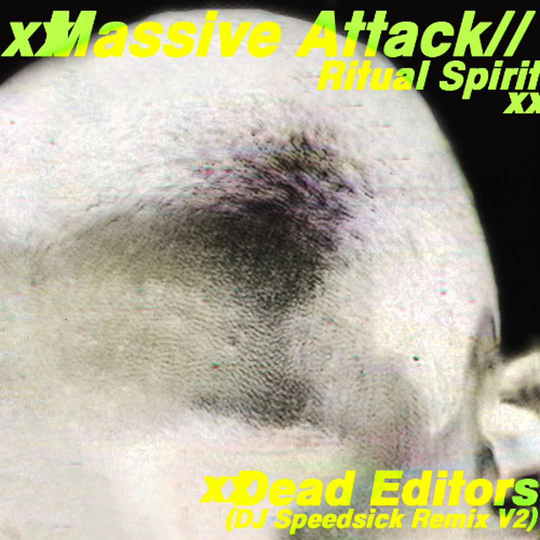 Stream Massive Attack - Dead Editors (DJ Speedsick Remix V2) by DJ