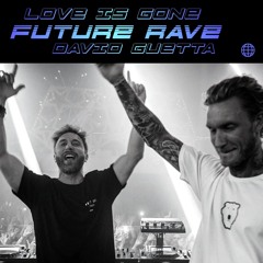 David Guetta - Love Is Gone (Featuring Chris Willis) (Bootleg Future Rave)