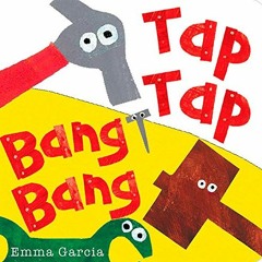[GET] PDF EBOOK EPUB KINDLE Tap Tap Bang Bang (All About Sounds) by  Emma Garcia 📜
