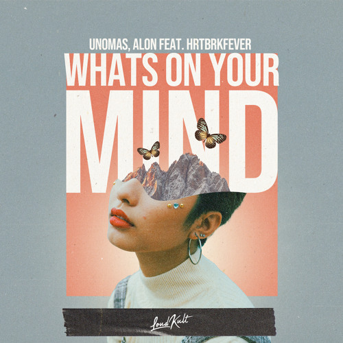 What's On Your Mind (feat. Hrtbrkfever)
