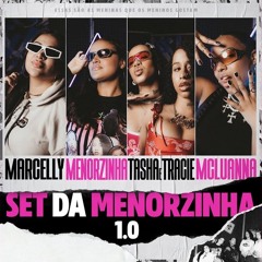 SET DA MENORZINHA 1.0 - Mc Menorzinha, Mc Marcelly, Mc Luanna, Tasha e Tracie (Áudio Oficial)